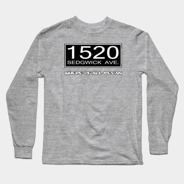 I AM HIP HOP - 1520 SEDGWICK AVE. - WHERE IT ALL BEGAN Long Sleeve T-Shirt by DodgertonSkillhause